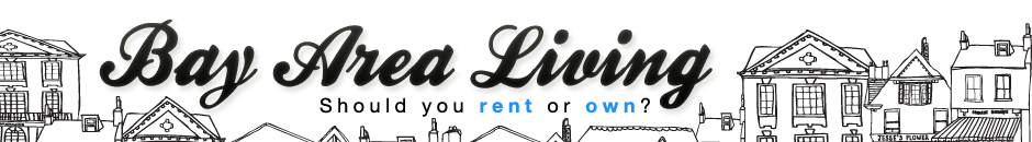 Bay Area Living: Should Rent or Own?